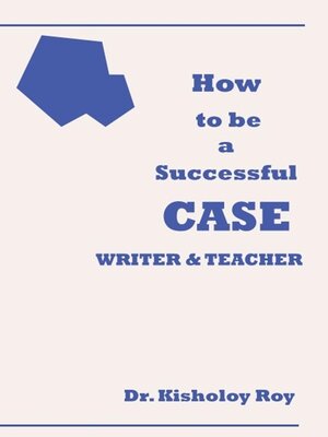 cover image of How to Be a Successful Case Writer & Teacher